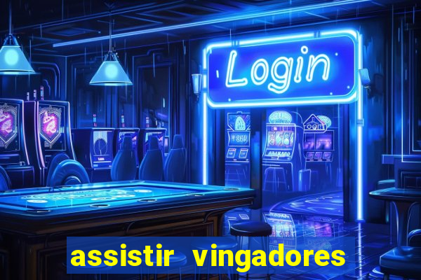 assistir vingadores ultimato filme completo dublado