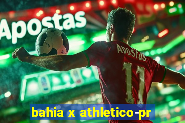 bahia x athletico-pr