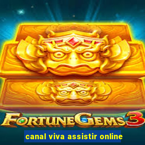 canal viva assistir online