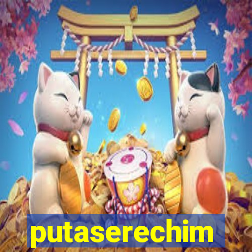 putaserechim