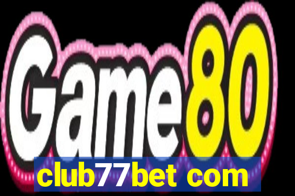 club77bet com