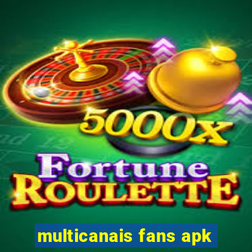 multicanais fans apk