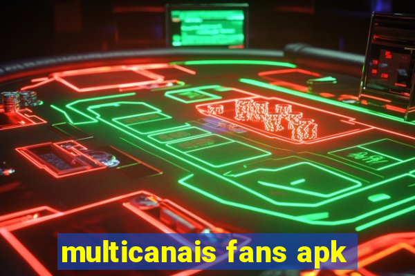 multicanais fans apk