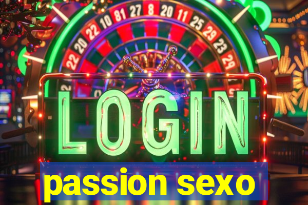 passion sexo