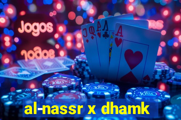 al-nassr x dhamk