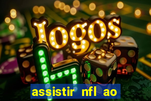 assistir nfl ao vivo gratis