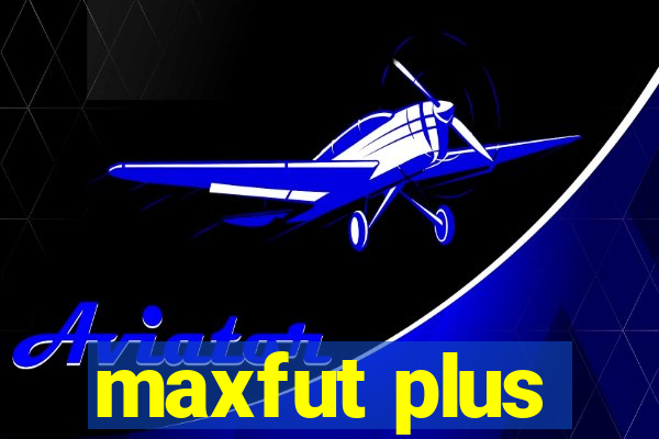 maxfut plus