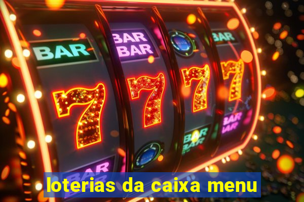 loterias da caixa menu