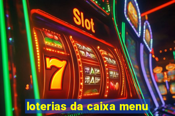 loterias da caixa menu