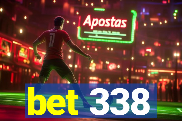 bet 338