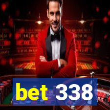 bet 338