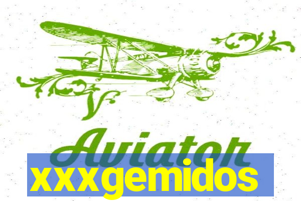 xxxgemidos