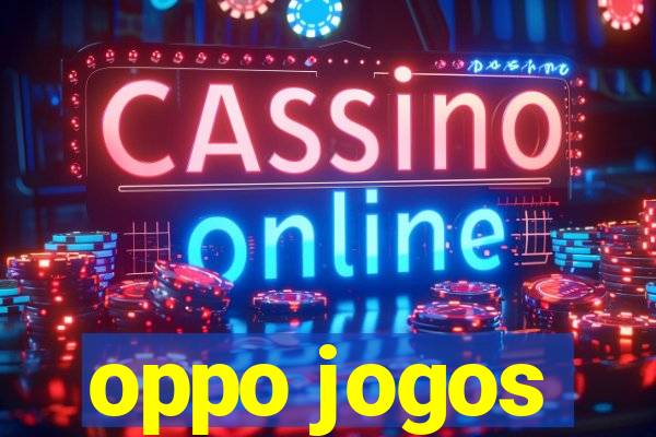 oppo jogos