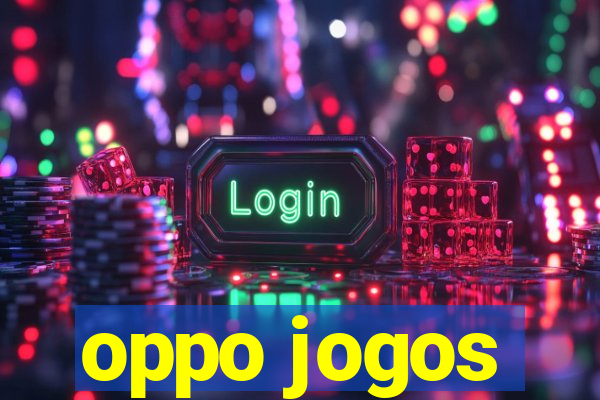 oppo jogos