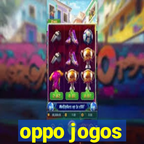 oppo jogos