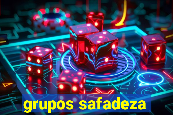 grupos safadeza