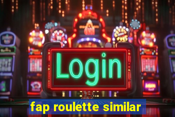 fap roulette similar