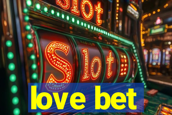 love bet