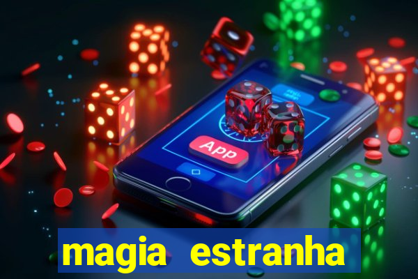 magia estranha filme completo dublado