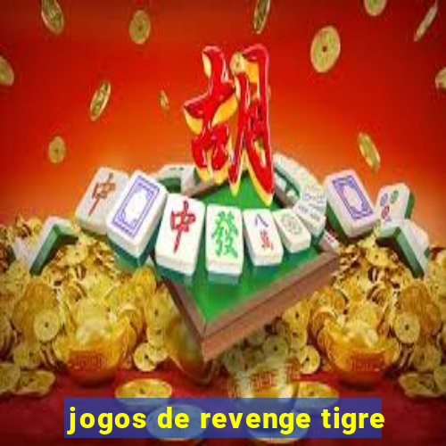 jogos de revenge tigre