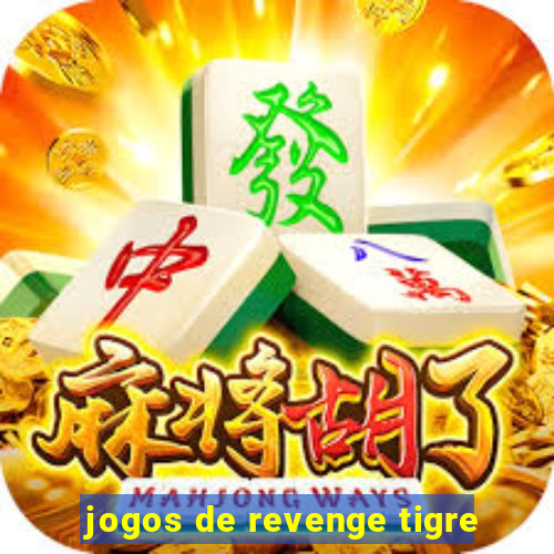 jogos de revenge tigre