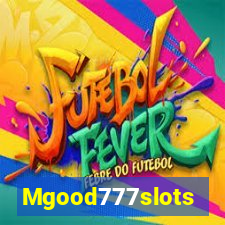 Mgood777slots