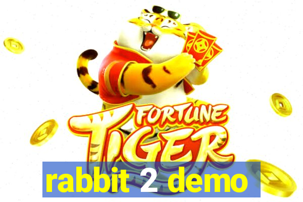 rabbit 2 demo