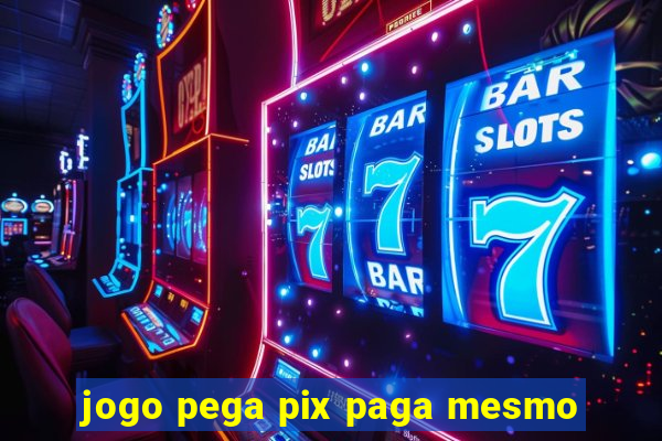 jogo pega pix paga mesmo