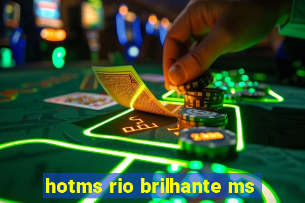 hotms rio brilhante ms