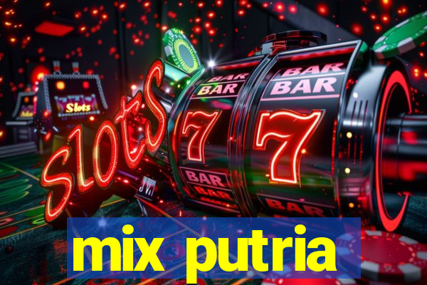 mix putria