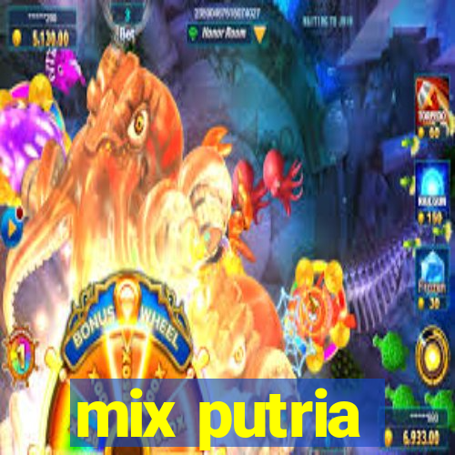 mix putria