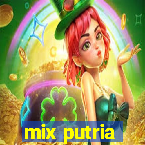 mix putria