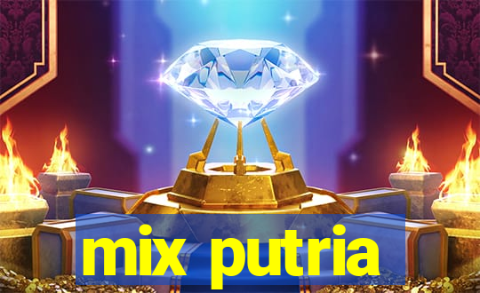 mix putria