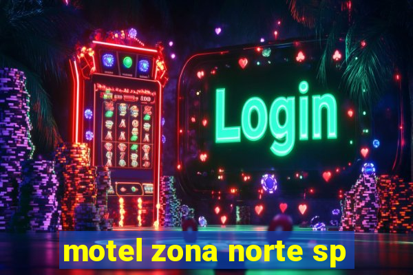 motel zona norte sp