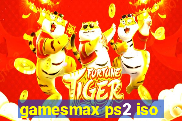 gamesmax ps2 iso