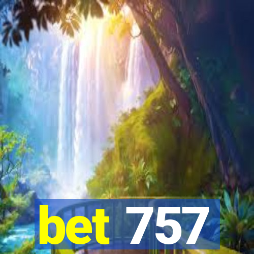 bet 757