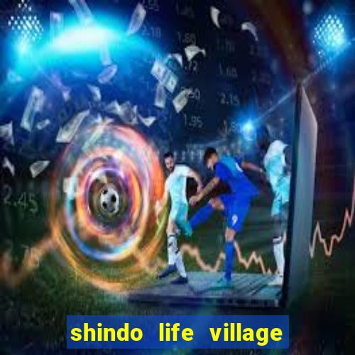 shindo life village blaze private server codes