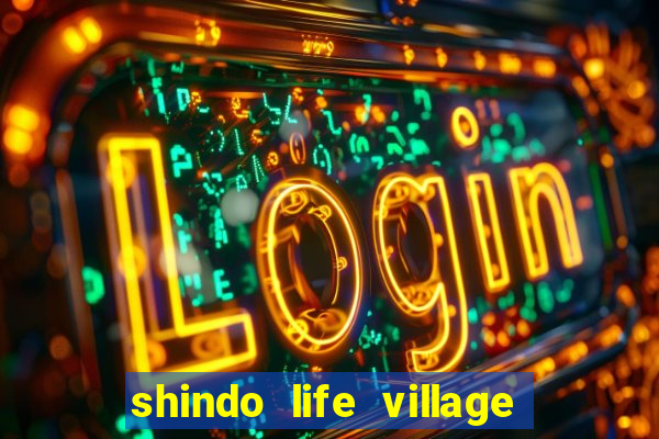 shindo life village blaze private server codes