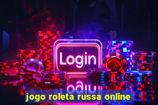 jogo roleta russa online