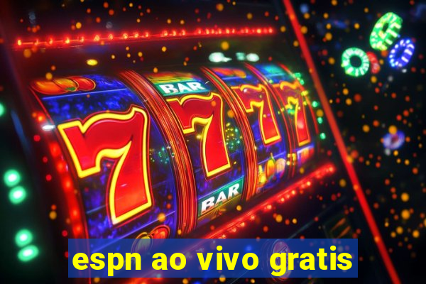 espn ao vivo gratis