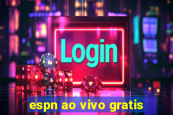 espn ao vivo gratis