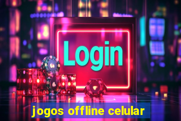 jogos offline celular