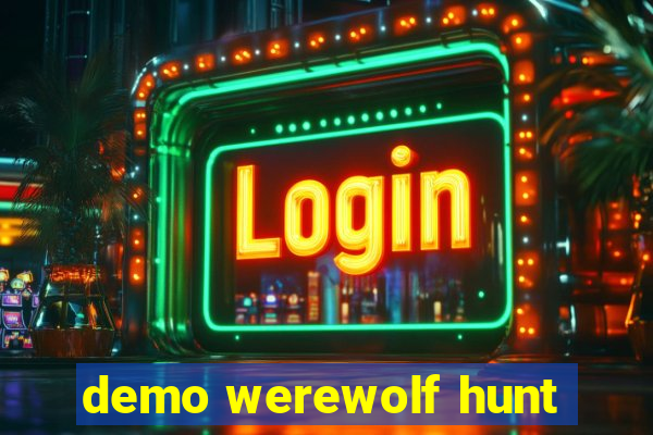 demo werewolf hunt