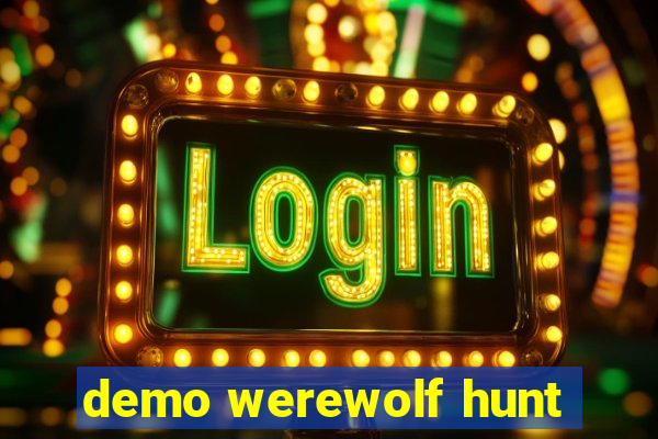 demo werewolf hunt