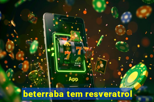 beterraba tem resveratrol