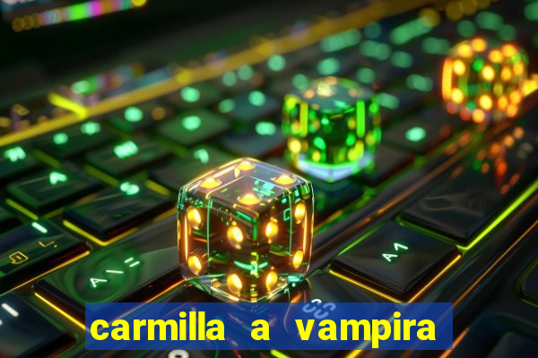 carmilla a vampira de karnstein pdf