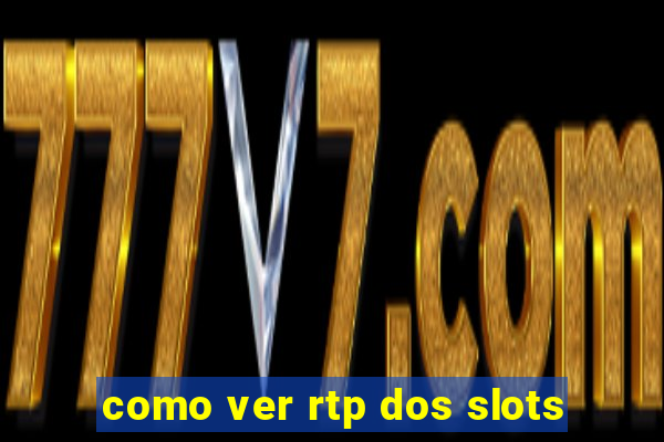 como ver rtp dos slots