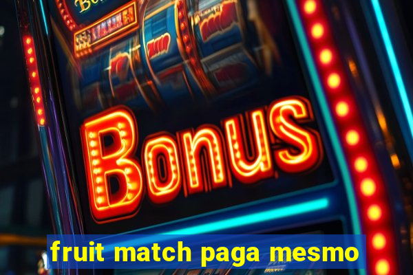 fruit match paga mesmo