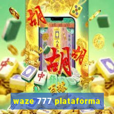 waze 777 plataforma