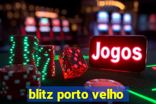 blitz porto velho